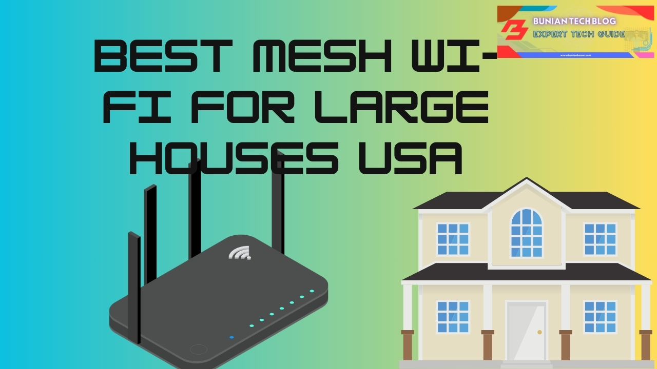 Best Mesh Wi-Fi for Large Houses USA