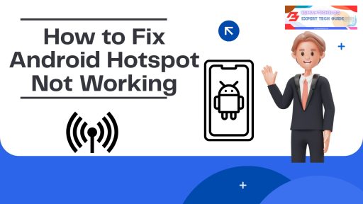How to Fix Android Hotspot Not Working
